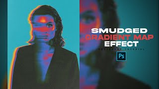 SMUDGED GRADIENT MAP EFFECT Photoshop Tutorial [upl. by Ajit928]