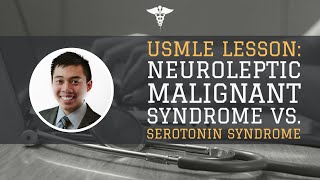 USMLE Lesson Neuroleptic Malignant Syndrome vs Serotonin Syndrome [upl. by Akirdnas289]