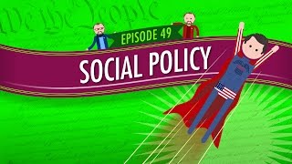 Social Policy Crash Course Government and Politics 49 [upl. by Evander177]