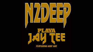 N2DEEP  PLAYA JAY TEE feat MAC DRE [upl. by Enylhsa435]