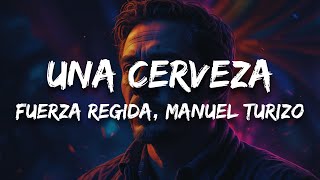 Fuerza Regida Manuel Turizo  UNA CERVEZA Letra [upl. by Jablon]