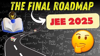 JEE Mains 2025  The Final Roadmap [upl. by Jason]