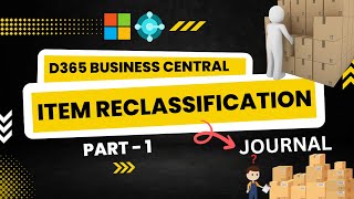 Item Reclassification Journal in D365 BC NAV  Part 1  Session 47  In Hindi [upl. by Hilaria]