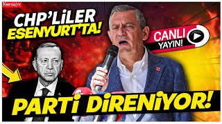 CHPliler Esenyurtta Direniyor Demokrasi Nöbeti Devam Ediyor [upl. by Laura]