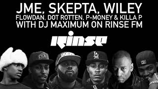 JME Skepta Wiley Flowdan Dot Rotten P Money amp Killa P  With DJ Maximum  Rinse FM  17012008 [upl. by Ahsiram]