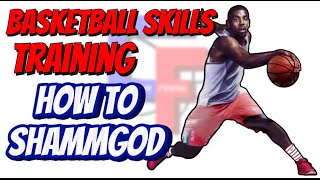 HOW TO Unlock The SHAMMGOD Crossover  Basketball Skills Training [upl. by Kadner904]