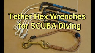 How To Tether Hex Wrenches for SCUBA Diving [upl. by Philo230]