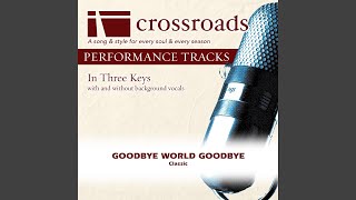 Goodbye World Goodbye Performance Track with Background Vocals in C [upl. by Knowling]