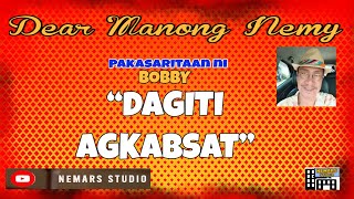 Dear Manong Nemy  ILOCANO DRAMA  Story of Bobby  quotDAGITI AGKABSATquot [upl. by Arlyn]