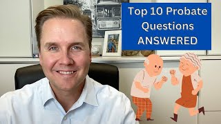 Top 10 Probate Questions Answered [upl. by Aileon148]