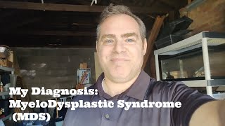 My Diagnosis Myelodysplastic Syndrome MDS [upl. by Ettevram904]