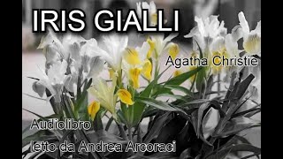 IRIS GIALLI  Agatha Christie  Audiolibro [upl. by Netsud]