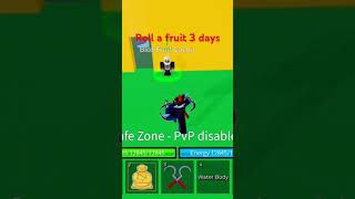 ROLL FRUIT THREE DAYSrobloxbloxfruitsshortsshortsshortshortrollfruitdayeditseditgaming [upl. by Popelka377]