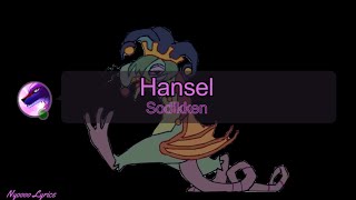 Sodikken  Hansel  English Lyrics [upl. by Keryt16]