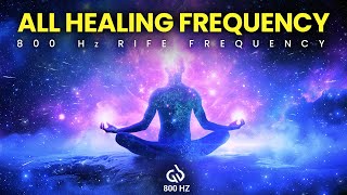 All Healing Frequency 800 Hz Powerful Rife Frequency For Full Body Healing [upl. by Irish196]