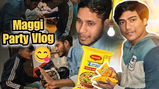 MAGGI PARTY 😋  2 min mein nahi 10 min mein banega 🫣  MD Farhan Vlogs [upl. by Iddo]