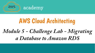 Module 5 Challenge Lab  Migrating a Database to Amazon RDS  AWS Academy Cloud Architecting [upl. by Mapes]