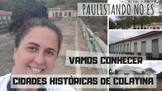 O QUE FAZER EM COLATINA ES CIDADES HISTÓRICAS EP024 [upl. by Bik]