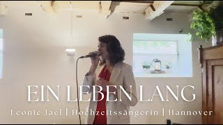 Ein Leben lang Björn Landberg ⎸ Leonie Hochzeitssängerin Hannover [upl. by Albin]