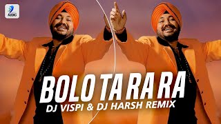 Bolo Ta Ra Ra Remix  Daler Mehndi  DJ Vispi amp DJ Harsh  Hit Punjabi Songs Remix [upl. by Sperling]