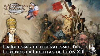 La Iglesia y el liberalismo IV  Más duro que el pedernal 9 [upl. by Weidman311]