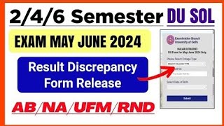 DU SOL Result Discrepancy Form May June Exam 2024 246 Semester  Sol Result ABUFMNA Solution [upl. by Ettennad]