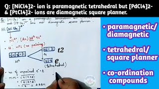 NiCl42ion is paramagnetic tetrahedral but PdCl42ampPtCl42ions are diamagnetic square planner [upl. by Hettie]