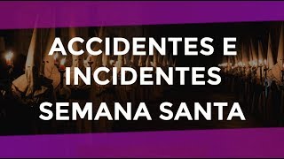 ACCIDENTES E INCIDENTES EN SEMANA SANTA 1 [upl. by Otrevogir]