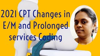 Medical Coding  2021 CPT changes in EM and prolonged services [upl. by Elleraj]