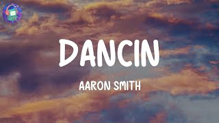 Aaron Smith  Dancin Lyrics [upl. by Leith]