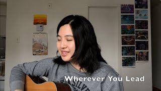 Wherever You Lead  Bethel Music amp Kristene Dimarco Cover [upl. by Ahsieuqal]