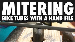 How to Miter Bicycle Tubes with a Hand File  Framebuilding Tips [upl. by Yager]