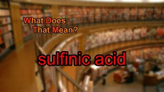 What does sulfinic acid mean [upl. by Otrebireh183]