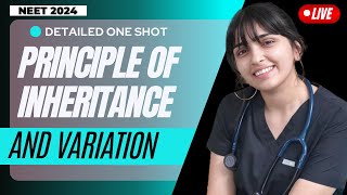 ONE SHOT PRINCIPLE OF INHERITANCE AND VARIATION NEET 2024 [upl. by Kassia432]