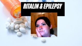 Ritalin and Epilepsy 🤔 [upl. by Donall]