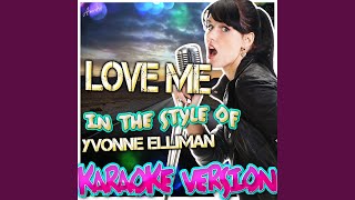 Love Me In the Style of Yvonne Elliman Karaoke Version [upl. by Eamaj]