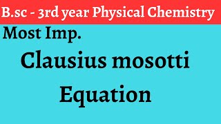 Clausius Mosotti Equation Bsc 3rd year Chemistry  Hindi  I Physical Chemistry [upl. by Ecyoj]