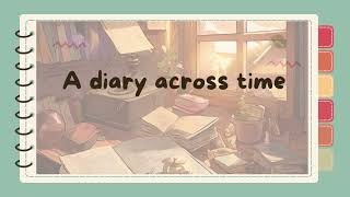 A diary across time [upl. by Eilyac]