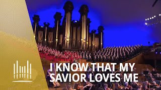 I Know That My Savior Loves Me 2013  The Tabernacle Choir [upl. by Jacobah]