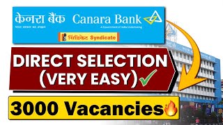 Canara Bank Recruitment 2024  DIRECT SELECTION VERY EASY  3000 Vacancies  Canara Bank [upl. by Intruoc]