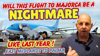 Will This Flight Be A NIGHTMARE Like Last Year with TUI  From East Midlands To Palma de Mallorca [upl. by Salisbury]