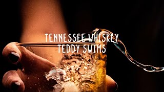 Teddy Swims  Tennessee Whiskey Lyrics [upl. by Artined]