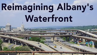 Reimagining Albanys Waterfront  Redesigning Interstate 787 [upl. by Tristas]