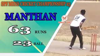 MANTHAN 63 RUNS 23 BALL  SPF MENS CRICKET CHAMPIONSHIP 23 [upl. by Nabla747]