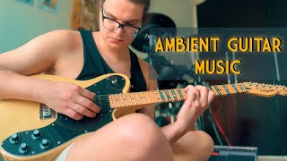 The Infinite Ambient Guitar Soundscape [upl. by Bedell198]