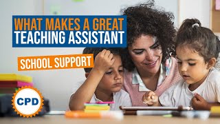 What Makes a Great Teaching Assistant Top Tips and Advice [upl. by Arim835]