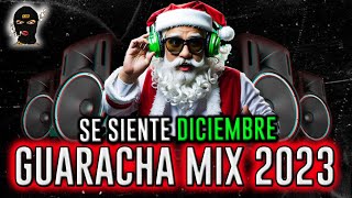 SET GUARACHA  SE SIENTE DICIEMBRE  MIX ALETEO GUARACHA 2023 ALETEOZAPATEOGUARACHA [upl. by Wolram]