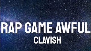 Clavish  Rap Game Awful  Lyrics [upl. by Hezekiah]