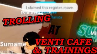 TROLLING AT VENTI CAFE amp TRAININGS  ROBLOX TROLLING [upl. by Mcclure]