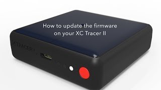 How to update the firmware on your XC Tracer II [upl. by Tarrsus]